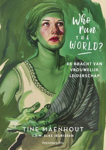 Who run the world? De kracht van vrouwelijk leiderschap