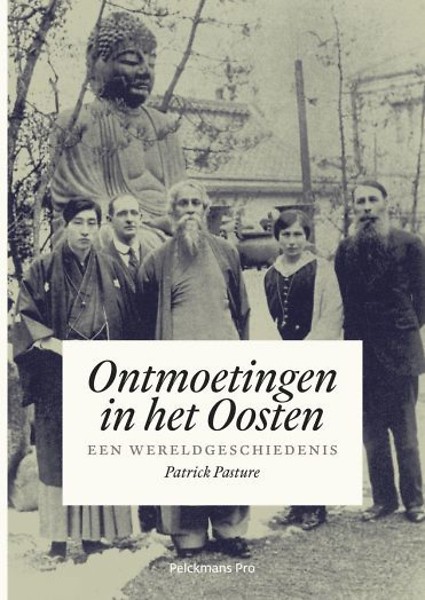 Ontmoetingen in het Oosten : Een wereldgeschiedenis