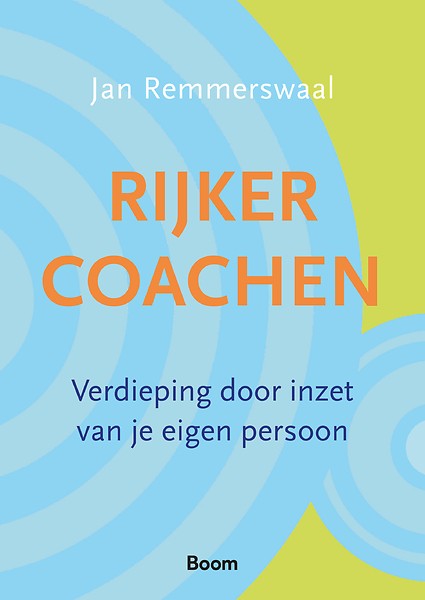 Rijker Coachen : Verdieping door inzet van je eigen persoon