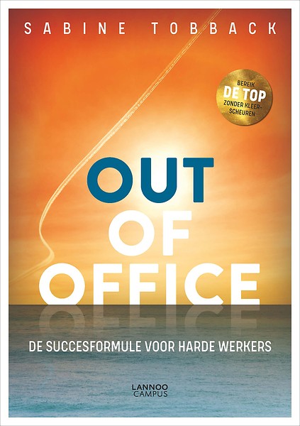 Out of Office : De succesformule voor harde werkers