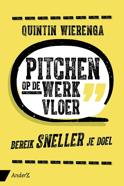 Pitchen op de werkvloer : Bereik sneller je doel