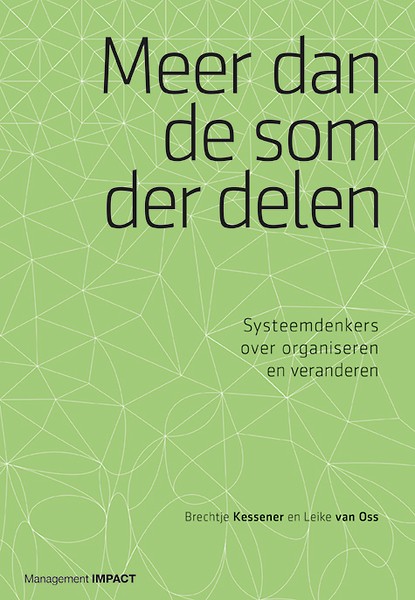 Meer dan de som der delen? Systeemdenkers over organisaties en veranderen