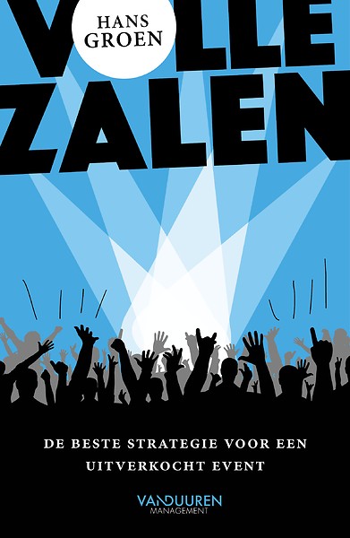 Volle Zalen : De bese strategie voor een uitverkocht event