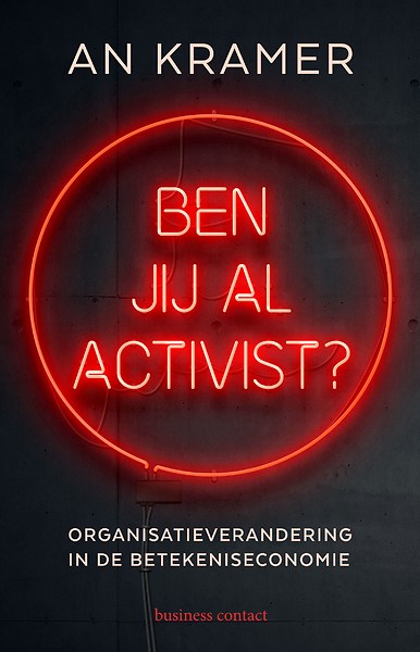 Ben jij al activist? Organisatieverandering in de betekeniseconomie