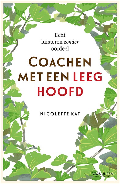 Coachen met een leeg hoofd : Echt luisteren zonder oordeel