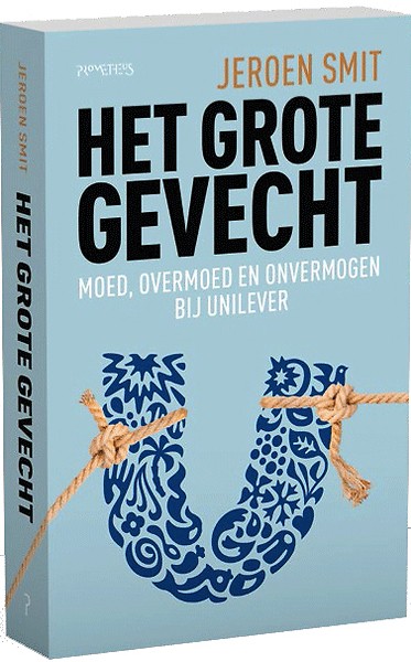 Het grote gevecht  & het eenzame gelijk van Paul Polman