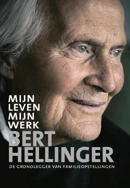 Mijn leven, mijn werk : de grondlegger van familieopstellingen