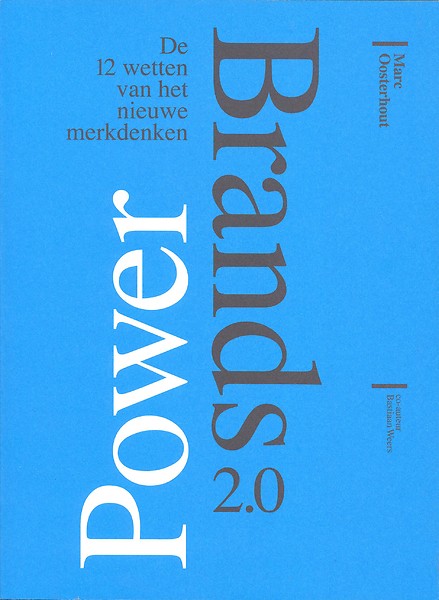 Power Brands 2.0 : De 12 wetten van het nieuwe merkdenken