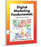 Digital Marketing Fundamentals : From Strategy to ROI