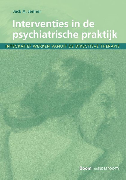 Interventies in de psychiatrische praktijk : Integratief werken vanuit de directieve therapie
