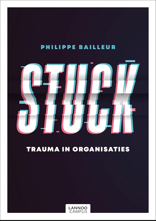 Stuck : Trauma in organisaties