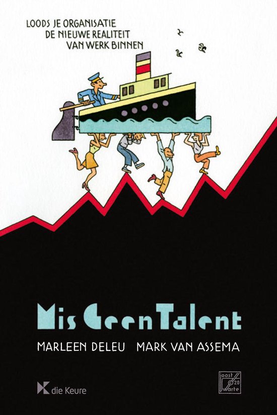 Mis geen talent : Loods je organisatie de nieuwe realiteit van werk binnen