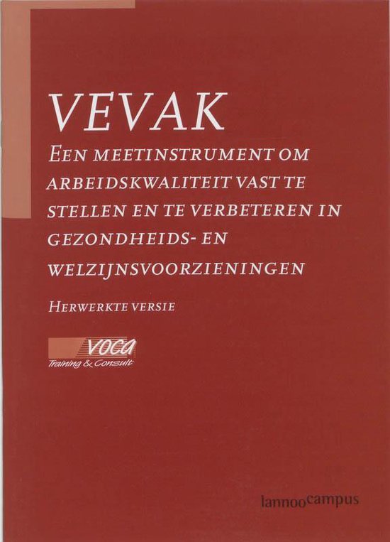 VEVAK : een meetinstrument om arbeidskwaliteit vast te stellen en te verbeteren in gezondheids- en welzijnsvoorzieningen (Herwerkte versie)