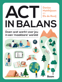 ACT in balans : Doen wat werkt voor jou in een "maakbare" wereld