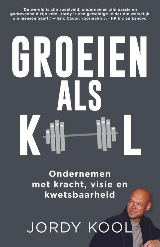 Groeien als Kool : Ondernemen met kracht, visie en kwetsbaarheid