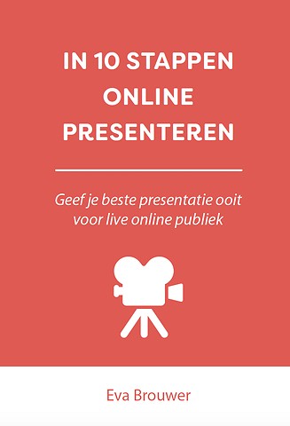 In 10 stappen online presenteren : Geef je beste presentatie ooit voor live online publiek