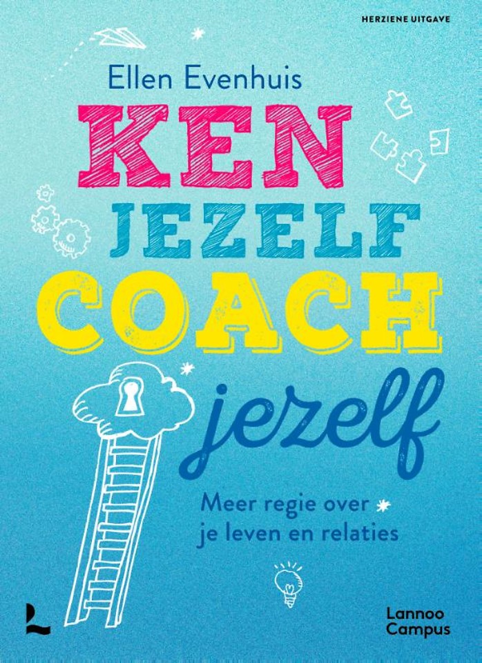 Ken jezelf Coach jezelf : Meer regie over je leven en relaties