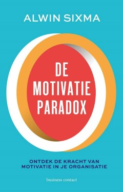 De motivatieparadox : Ontdek de kracht van motivatie in je organisatie
