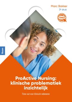 ProActive Nursing: klinische problematiek inzichtelijk Time-out voor klinisch redeneren