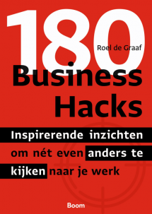 180 Business Hacks : Inspirerende inzichten om nét even anders tekijken naar je werk