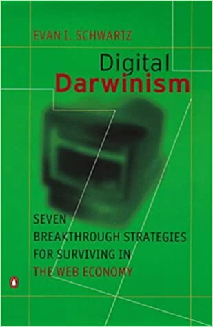 Digital Darwinism : Seven breakthrough business strategies for surviving in the cutthroat web economy