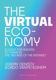 The virtual economy : A guide for leaders to thrive in the 3rd age of the internet