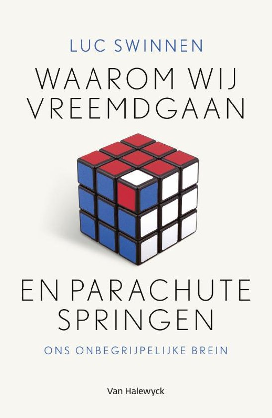 Waarom wij vreemd gaan en parachutespringen : ons onbegrijpelijke brein