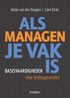 Als managen je vak is : Basisvaardigheden voor leidinggevenden