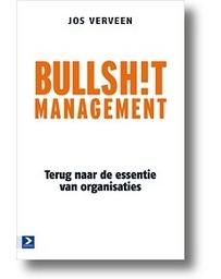 Bullshit management : Terug naar de essentie van organisaties