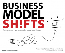 Business Model Shifts : 6 wegen naar nieuwe waardecreatie voor klanten