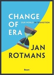 Change of Era : Our world in transition