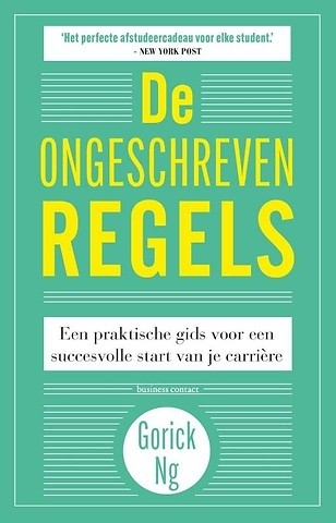 De ongeschreven regels : Een praktische gids voor een succesvolle start van je carrière