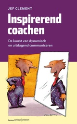 Inspirerend Coachen : de kunst van dynamisch en uitdagend communiceren