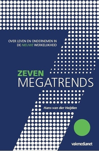 7 Megatrends : De nieuwe werkelijkheid van morgen