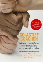 Co-Actief Coachen : Nieuwe vaardigheden voor professioneel en persoonlijk coachen (met downloadable coachingsformulieren)