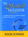 The skilled facilitator : a comprehensive resource for consultants, facilitators, managers and coaches