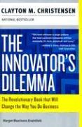 The Innovator's Dilemma : The revolutionary book that will change the way you do business