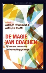 De magie van coachen : Bijzondere momenten in de coachingspraktijk