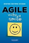 Agile with a smile : hoe met een paar klassieke aanpassingen agile werken voor iedereen succesvol kan zijn
