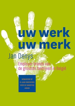Uw werk, uw merk : Employer brands van de grootste bedrijven in België