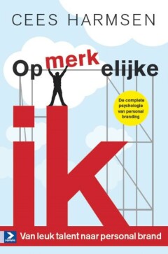 Opmerkelijke ik : Van leuk talent naar personal brand
