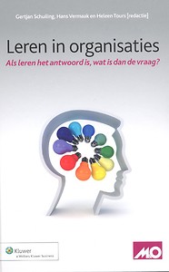 Leren in organisaties : Als leren het antwoord is, wat is dan de vraag?