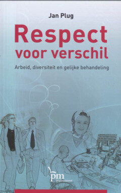 Respect voor verschil : Arbeid, diversiteit en gelijke behandeling