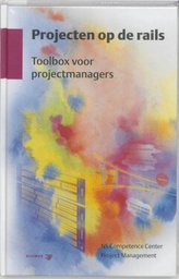 Projecten op de rails : Toolbox voor projectmanagers