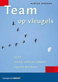 Team op vleugels : Gids voor geïnspireerd samenwerken