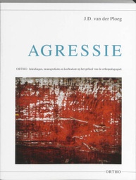 Agressie : Ontstaan, ontwikkelingen en oplossingen