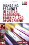 Managing Projects in Human Resources, Training and Development