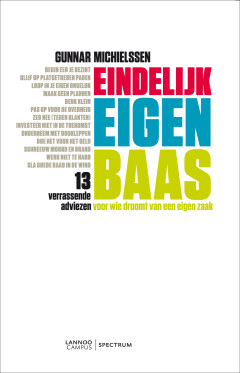 Eindelijk Eigen Baas : 12 verrassende strategieën voor wie droomt van een eigen zaak