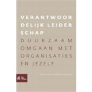 Verantwoord Leiderschap : Duurzaam omgaan met organisaties en jezelf
