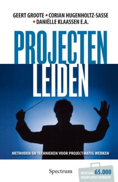 Projecten leiden - Methoden en technieken voor projectmatig werken